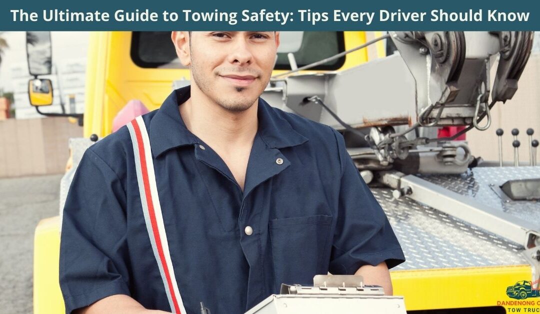 The Ultimate Guide to Towing Safety: Tips Every Driver Should Know