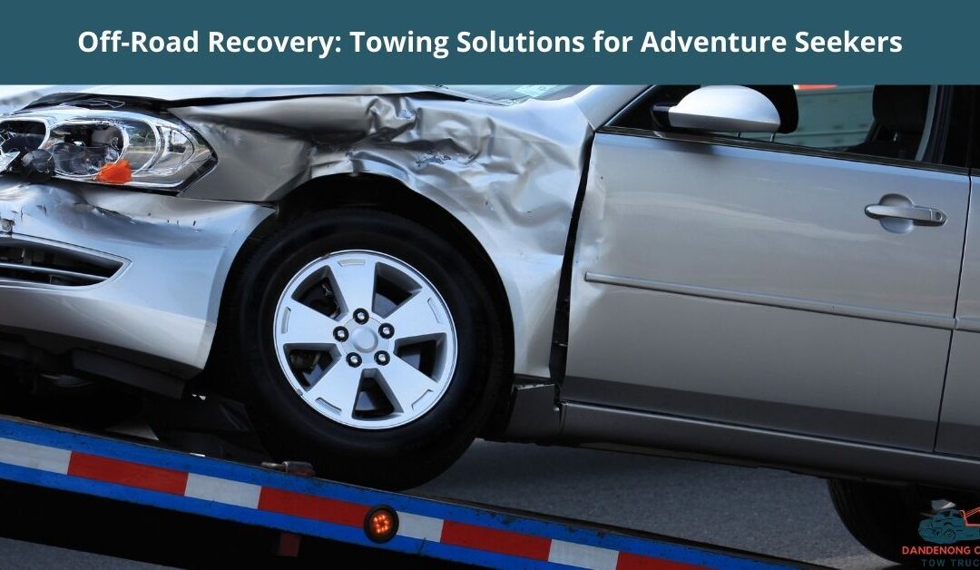 Off-Road Recovery: Towing Solutions for Adventure Seekers