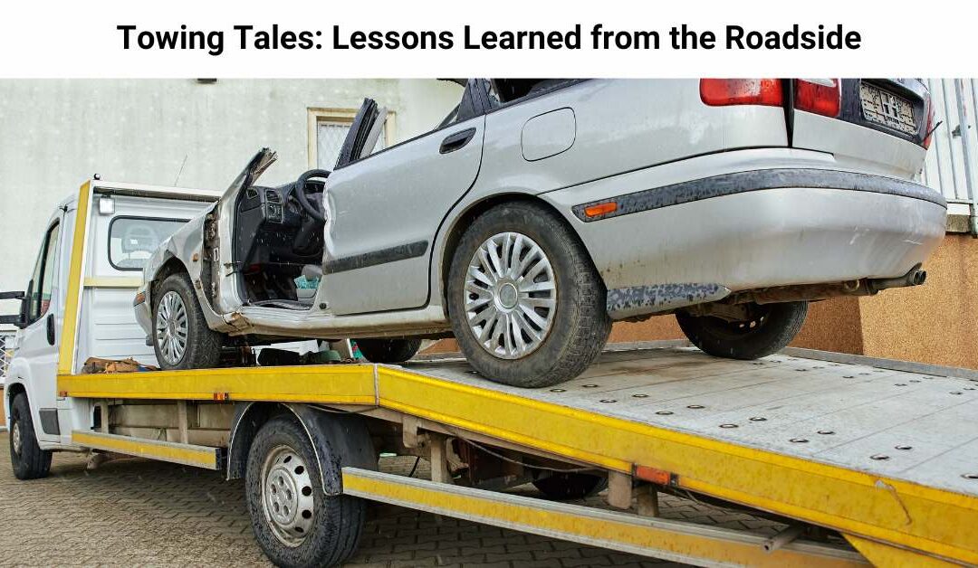 Towing Tales: Lessons Learned from the Roadside