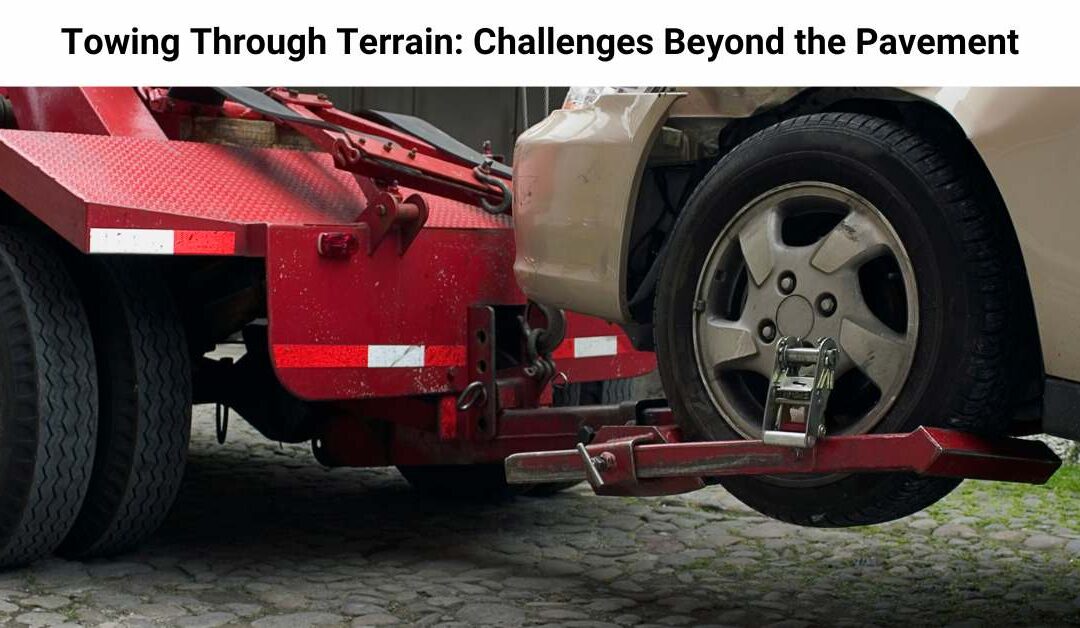 Towing Through Terrain: Challenges Beyond the Pavement